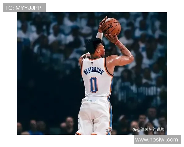 拉塞尔威斯布鲁克的篮球传奇与未来发展展望